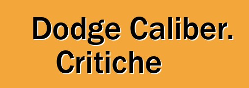 Dodge Caliber. Critiche