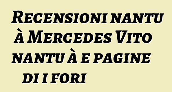 Recensioni nantu à Mercedes Vito nantu à e pagine di i fori