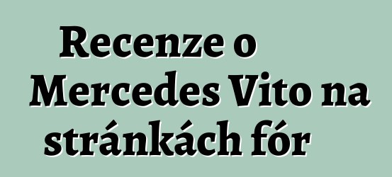 Recenze o Mercedes Vito na stránkách fór