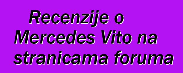 Recenzije o Mercedes Vito na stranicama foruma