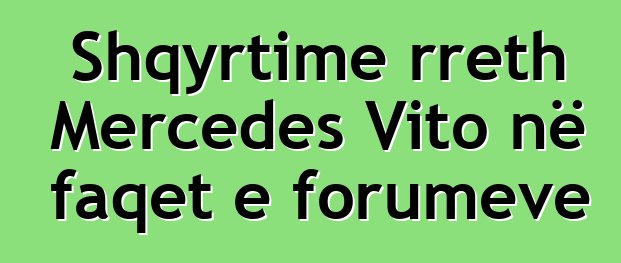 Shqyrtime rreth Mercedes Vito në faqet e forumeve
