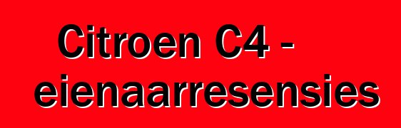 Citroen C4 - eienaarresensies