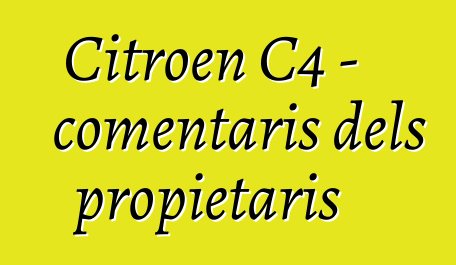 Citroen C4 - comentaris dels propietaris