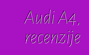 Audi A4, recenzije