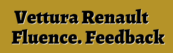 Vettura Renault Fluence. Feedback