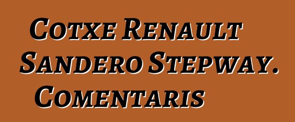 Cotxe Renault Sandero Stepway. Comentaris