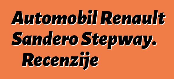Automobil Renault Sandero Stepway. Recenzije