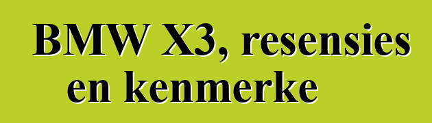 BMW X3, resensies en kenmerke