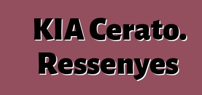 KIA Cerato. Ressenyes