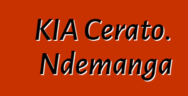 KIA Cerato. Ndemanga