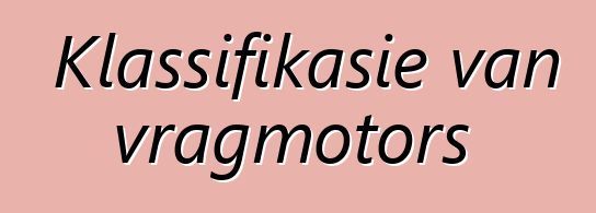 Klassifikasie van vragmotors