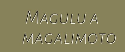 Magulu a magalimoto