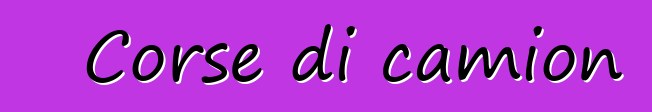 Corse di camion