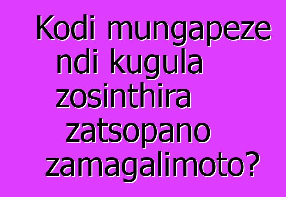 Kodi mungapeze ndi kugula zosinthira zatsopano zamagalimoto?