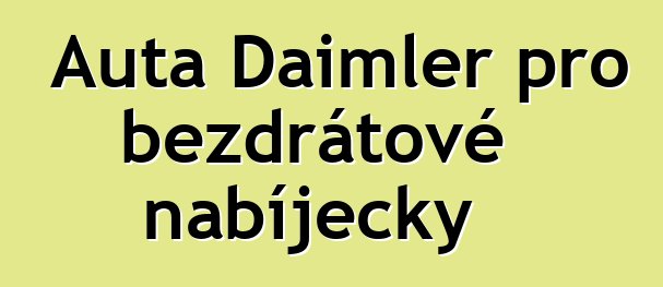 Auta Daimler pro bezdrátové nabíječky