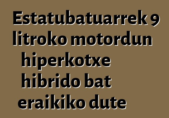 Estatubatuarrek 9 litroko motordun hiperkotxe hibrido bat eraikiko dute