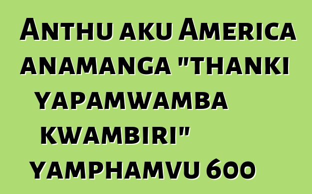 Anthu aku America anamanga "thanki yapamwamba kwambiri" yamphamvu 600
