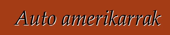 Auto amerikarrak