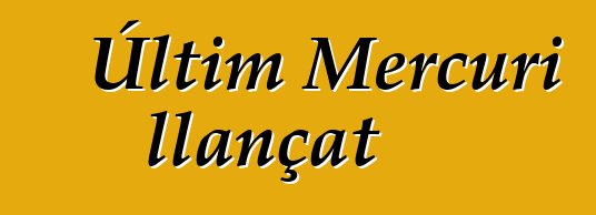 Últim Mercuri llançat