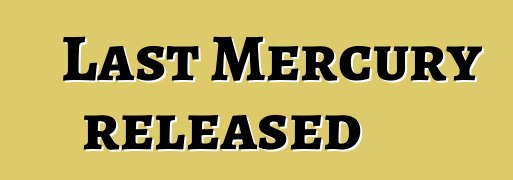 Last Mercury released