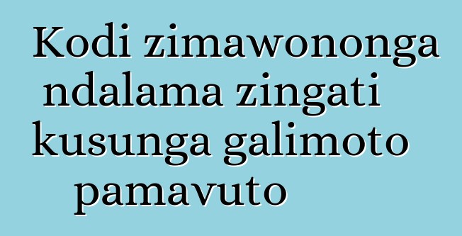 Kodi zimawononga ndalama zingati kusunga galimoto pamavuto