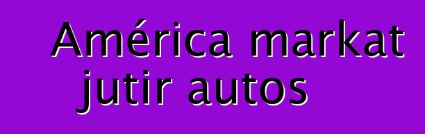 América markat jutir autos