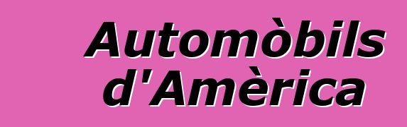 Automòbils d'Amèrica