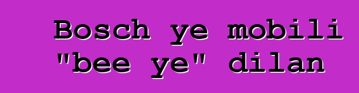Bosch ye mobili "bɛɛ ye" dilan