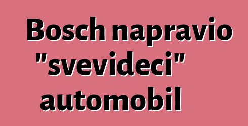 Bosch napravio "svevideći" automobil