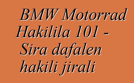 BMW Motorrad Hakilila 101 – Sira dafalen hakili jirali