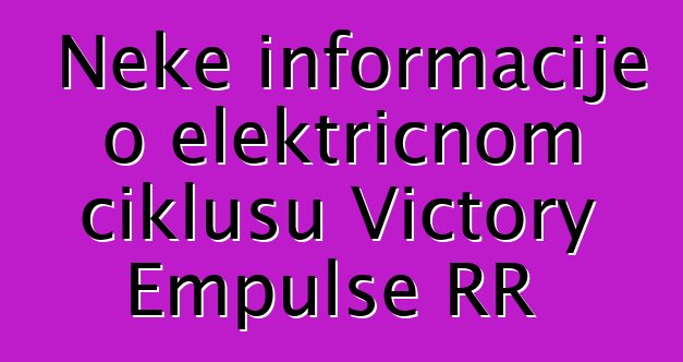 Neke informacije o električnom ciklusu Victory Empulse RR