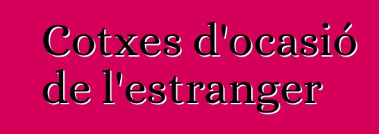 Cotxes d'ocasió de l'estranger