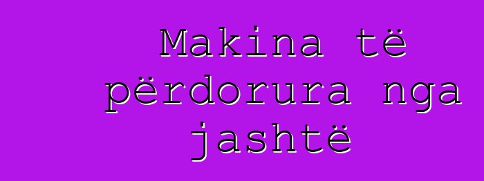 Makina të përdorura nga jashtë