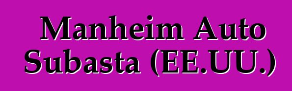 Manheim Auto Subasta (EE.UU.)