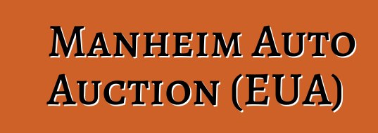Manheim Auto Auction (EUA)