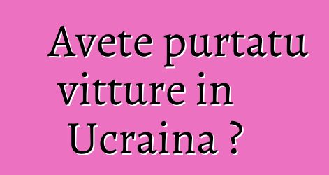 Avete purtatu vitture in Ucraina ?