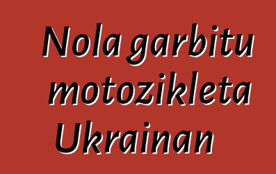Nola garbitu motozikleta Ukrainan