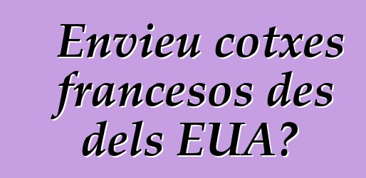 Envieu cotxes francesos des dels EUA?