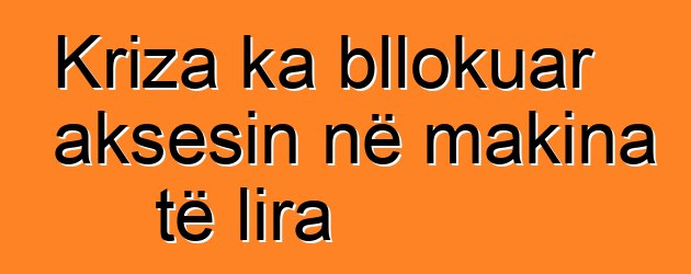Kriza ka bllokuar aksesin në makina të lira