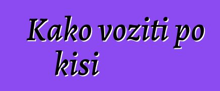 Kako voziti po kiši