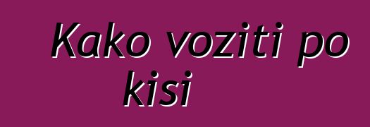 Kako voziti po kiši
