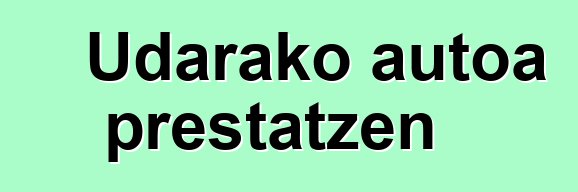 Udarako autoa prestatzen