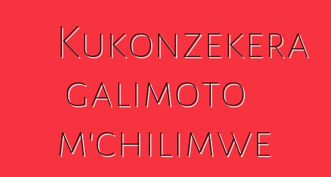 Kukonzekera galimoto m'chilimwe