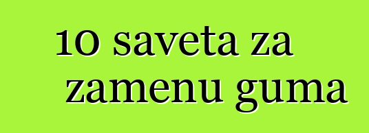 10 saveta za zamenu guma