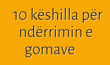 10 këshilla për ndërrimin e gomave