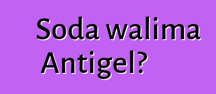 Soda walima Antigel?