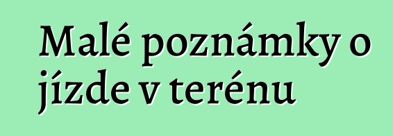 Malé poznámky o jízdě v terénu