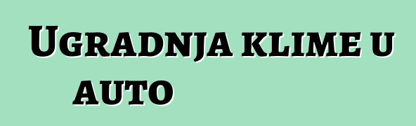 Ugradnja klime u auto