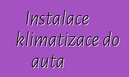 Instalace klimatizace do auta