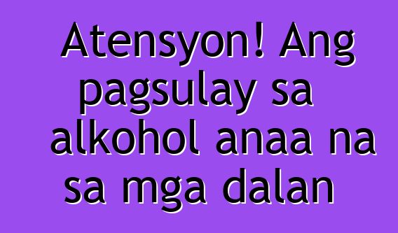 Atensyon! Ang pagsulay sa alkohol anaa na sa mga dalan